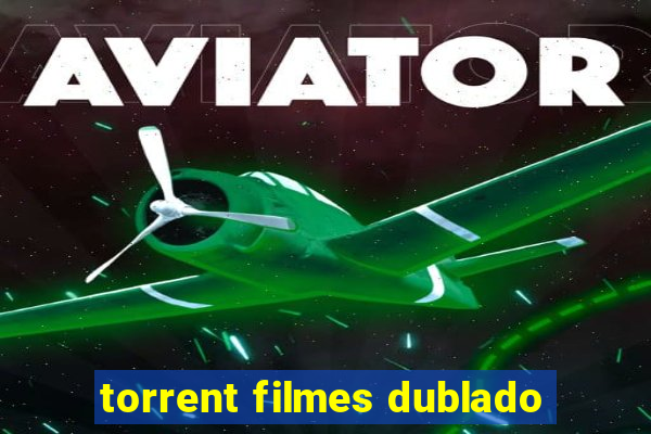 torrent filmes dublado